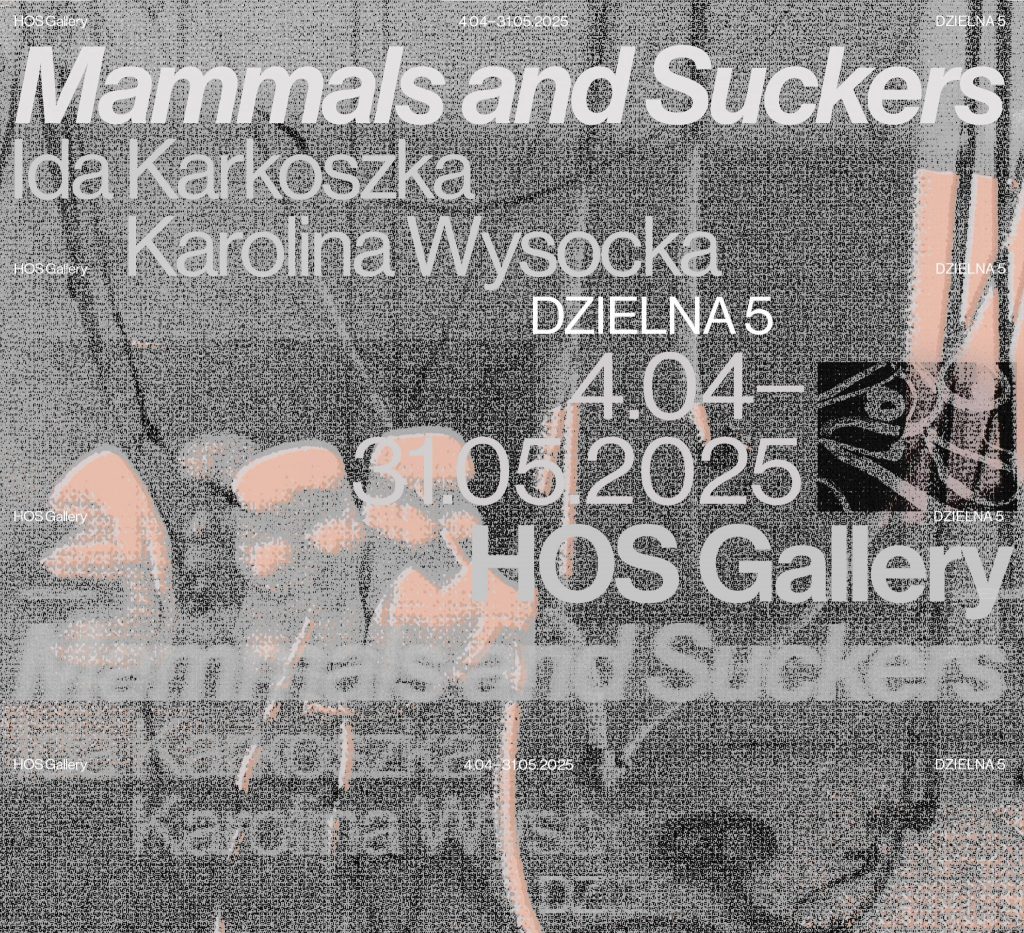 Mammals and Suckers: An Exhibition by Ida Karkoszka and Karolina Wysocka